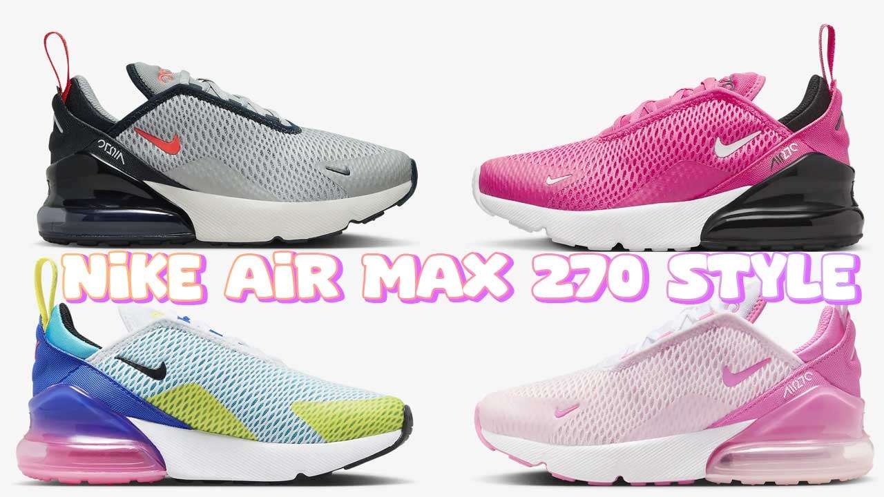 Nike AirMax 270 : The Perfect Shoes for Little Kids’ Active
